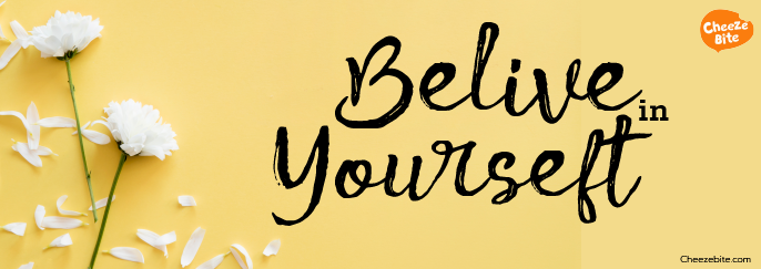 believe in yourself